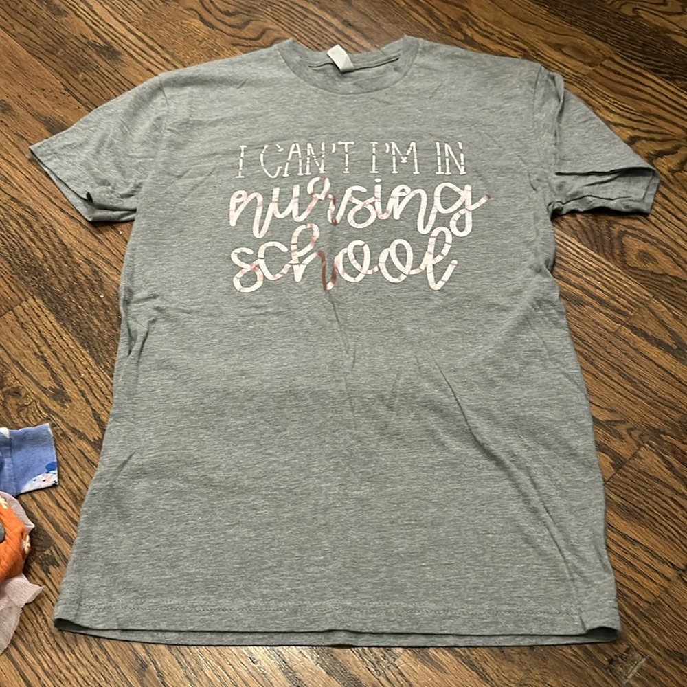 Can’t I’m in nursing school shirt